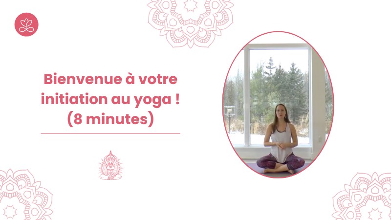 Bienvenue à votre initiation au yoga ! (8 minutes)